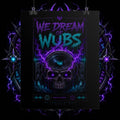 We Dream of Wubs Poster — Neon Skull EDM Music Wall Art (Rolled Poster)
